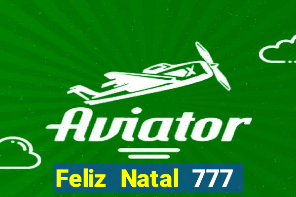 Feliz Natal 777 plataforma login